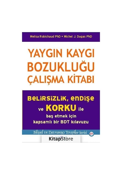 Yaygın Kaygı Bozukluğu Çalışma Kitabı / Melisa Robichaud