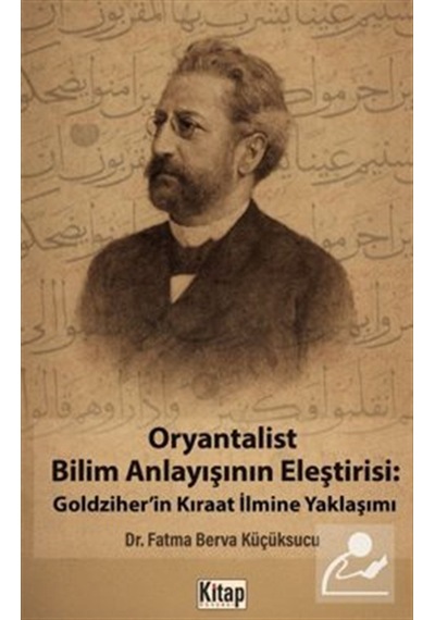 Oryantalist Bilim Anlayışının Eleştirisi: Goldziher'in Kıraat ...