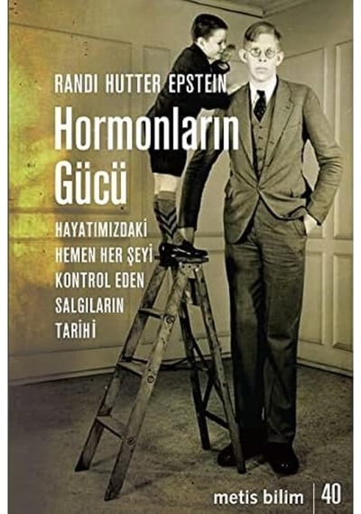 Hormonların Gücü: Hayatımızdaki Hemen Her Şeyi Kontrol Eden Salgıların Tarihi