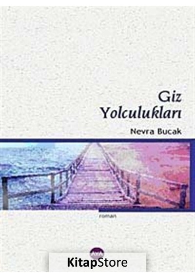 Giz Yolculukları - Nevra Bucak - AYA