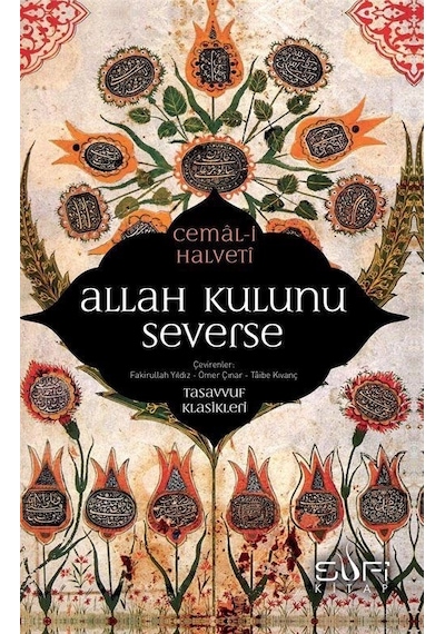 Allah Kulunu Severse - Tasavvuf Klasikleri - Cemal Halveti - Sufi Kitap