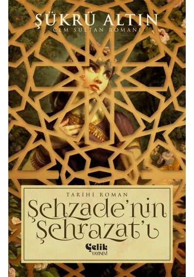 Şehzâde'Nin Şehrazât'I Cem Sultan Romanı - Şükrü Altın
