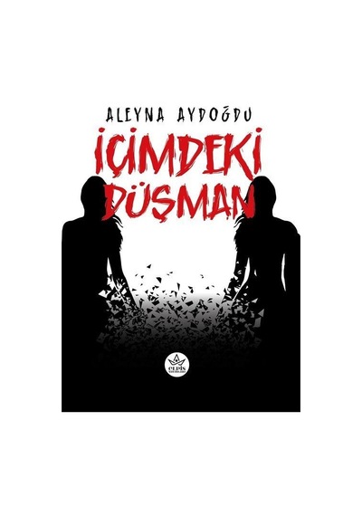 İçimdeki Düşman - Aleyna Aydoğdu - Elpis Yayınları