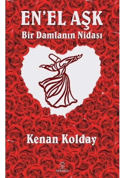 Enel Aşk - Bir Damlanın Nidası - Kenan Kolday - Hermes Yayınları