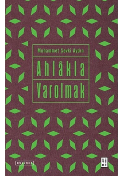 Ahlakla Varolmak  - Muhammet Şevki Aydın  - Ketebe