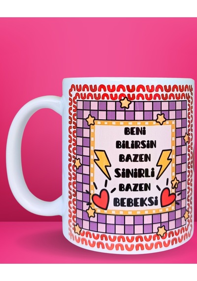 Beni Bilirsin Bazen Sinirli Bazen Bebeksi Özel Tasarım Porselen Kupa Çok Renkli