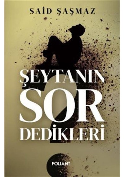 Şeytanın Sor Dedikleri / Said Şaşmaz