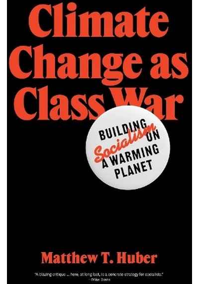 Climate Change As Class War Building Socialism On A Warming Plane