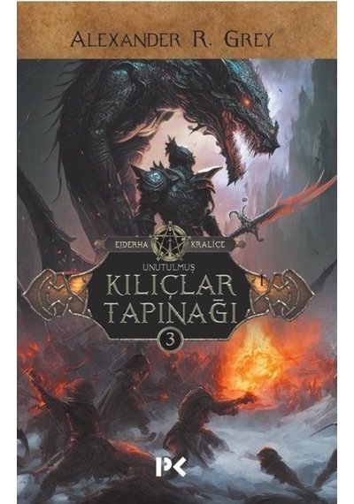 Unutulmuş Kılıçlar Tapınağı - Ejderha Kraliçe 3 - Alexander R. Grey - Profil Kitap
