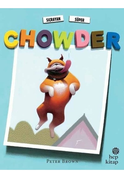 Sıçrayan Süper Chowder - Peter Brown - Hep Kitap