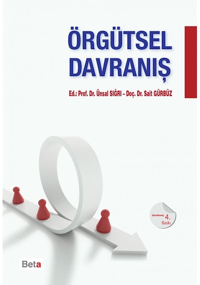 Örgütsel Davranış Ünsal Sığrı. Sait Gürbüz Beta Basım Yayım