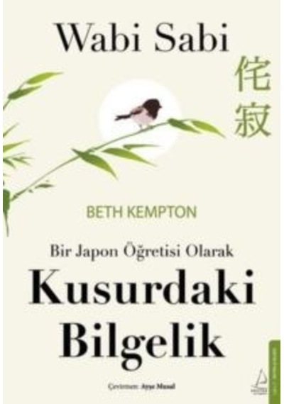 Wabi Sabi - Bir Japon Öğretisi Olarak Kusurdaki Bilgelik