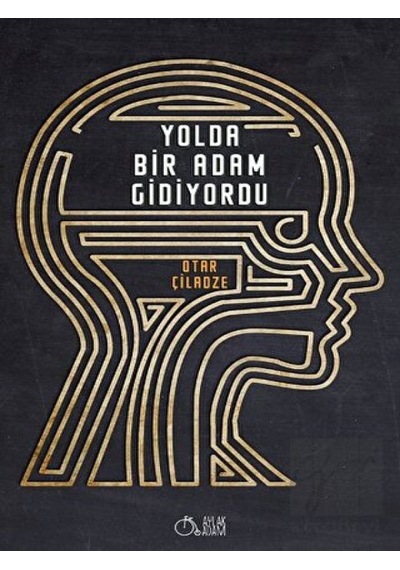 Yolda Bir Adam Gidiyordu - Otar Çiladze - Aylak Adam