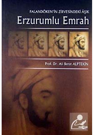 Erzurumlu EmrahPalandöken'in Zirvesindeki Aşık - Ali Berat Alptekin - Akçağ Yayınları