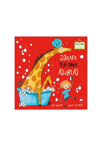 Zürafa Yıkama Rehberi - Organik Masal Kitabı
