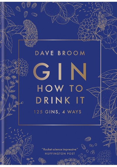 Gin: How To Drink İt: 125 Gins, 4 Ways