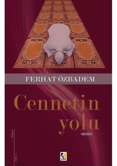 Cennetin Yolu  - Ferhat Özbadem  - Çıra Yayınları