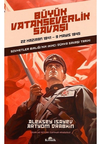 Büyük Vatanseverlik Savaşı: 22 Haziran 1941 - 9 Mayıs 1945 - Sovyetler Birliğinin İkinci Dü Savaşı - Aleksey Isayev Tarih 46258306