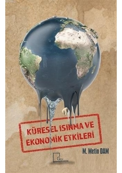 Küresel Isınma ve Ekonomik Etkileri M. Metin Dam
