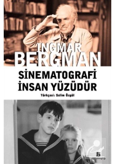 Sinematografi İnsan Yüzüdür / Ingmar Bergman