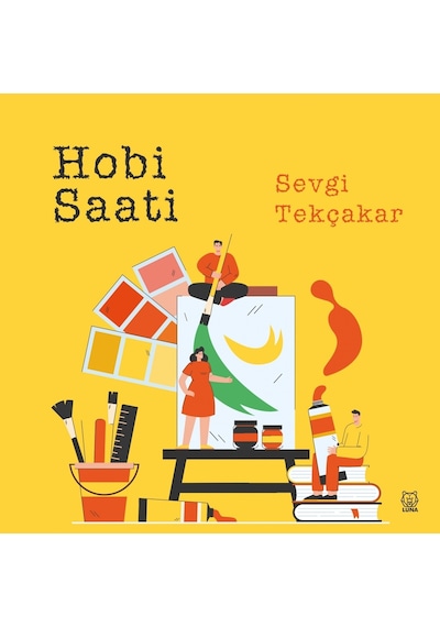 Hobi Saati - Sevgi Tekçakar - Luna Yayınları