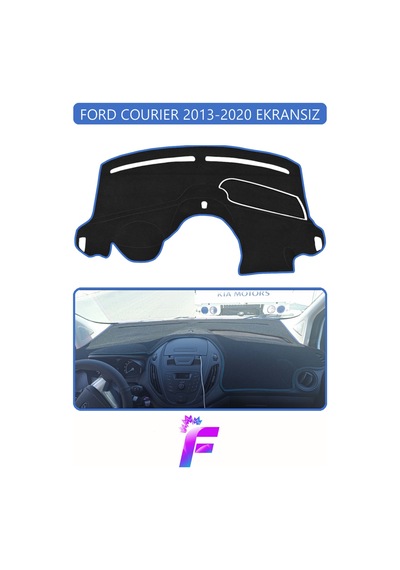 Ford Courıer Ekransız 2013-2020 Torpido Örtüsü Güneşten Korur Kolay Montaj Tam Uyum E77