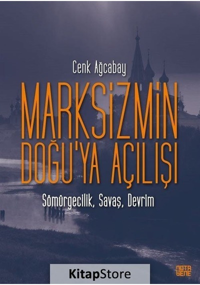 Marksizmin Doğu'ya Açılışı: Sömürgecilik - Savaş - Devrim - Cenk Ağcabay - Nota Bene Yayınları