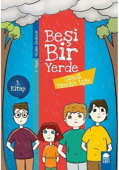 Şimdi Yandık İşte-Beşi Bir Yerde 3.Kitap-4.Sınıf Okuma Kitabı - Vildan Özdemir - Mavi Kirpi