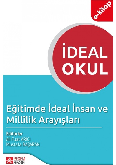 İdeal Okul Eğitimde İdeal İnsan Ve Millilik Arayışları E-kitap