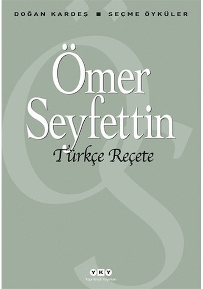 Türkçe Reçete - Seçme Öyküler - Ömer Seyfettin - Yapı Kredi Yayınları