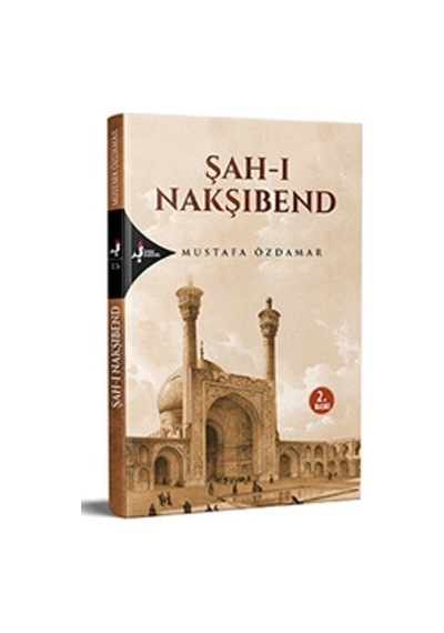 Şah-ı Nakşibend - Mustafa Özdamar - Kırk Kandil Yayınları