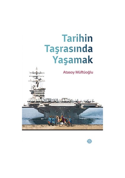 Tarihin Taşrasında Yaşamak  - Atasoy Müftüoğlu  - Mahya Yayıncılık