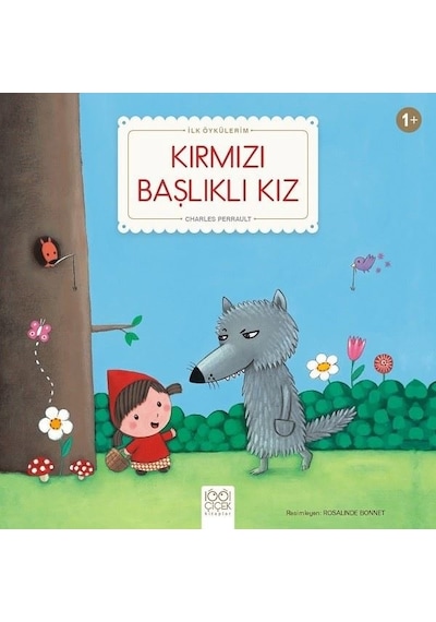 Kırmızı Başlıklı Kız-İlk Öykülerim - Charles Perrault - 1001 Çiçek