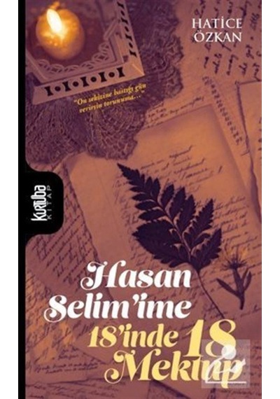 Hasan Selim'ime 18'inde 18 Mektup - Hatice Özkan - Kurtuba