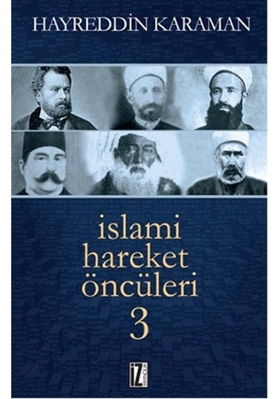 İslami Hareket Öncüleri  - 3  - Hayreddin Karaman  - İz Yayıncılık