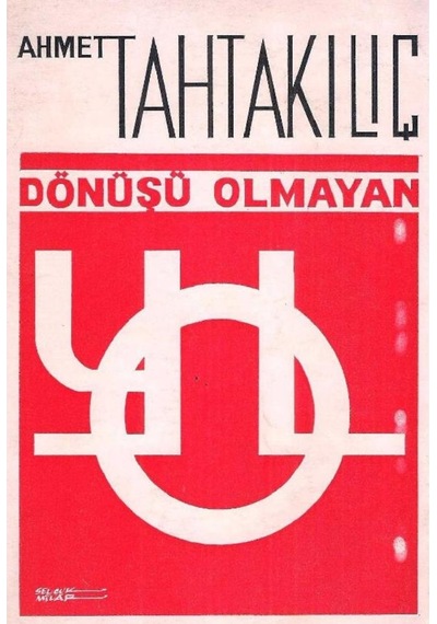 Dönüşü Olmayan Yol - Ahmet Tahtakılıç