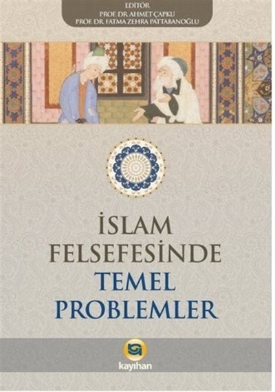 İslam Felsefesinde Temel Problemler - Kayıhan Yayınları