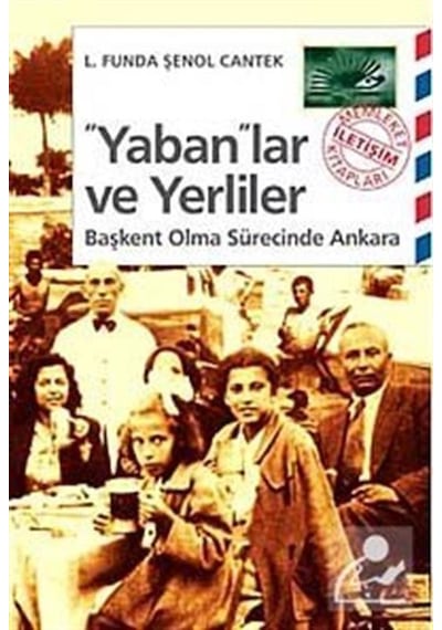 Yabanlar ve Yerliler - Funda Şenol Cantek - İletişim Yayınları