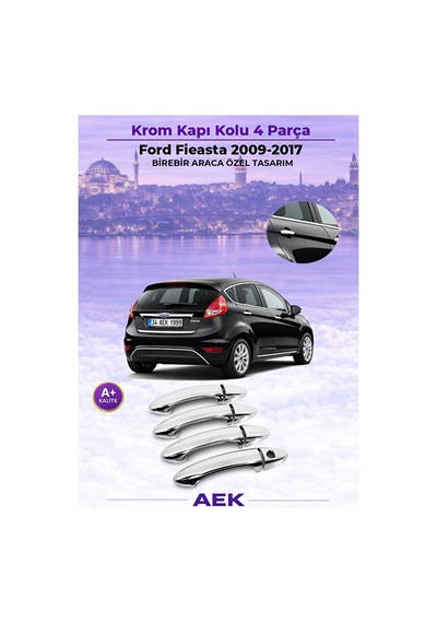Ford Fiesta 2008-2017 Araca Özel Krom Kapı Kol A+