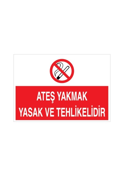 Ateş Yakmak Yasak Ve Tehlikelidir Uyarı Tabelası - 70x100 Alüminyum Kompozit Panel - Aa15