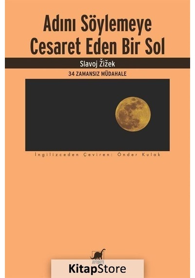 Kitapstore- Adını Söylemeye Cesaret Eden Bir Sol / Slavoj Zizek
