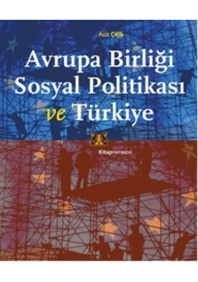 Avrupa Birliği Sosyal Politikası ve Türkiye Aziz Çelik (2.EL)