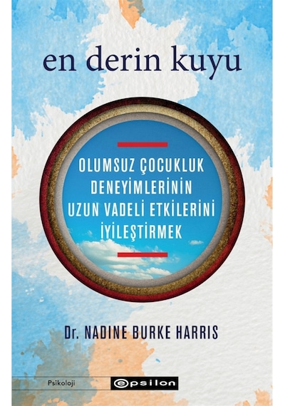 En Derin Kuyu - Nadine Burke Harris - Epsilon Yayınevi