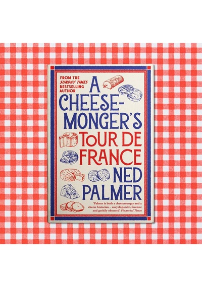 A Cheesemonger's Tour De France