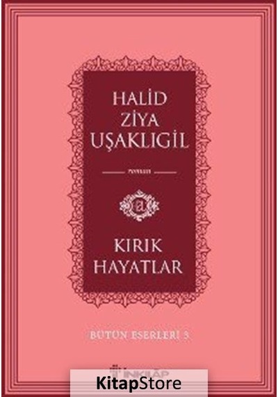 Kırık Hayatlar / Bütün Eserleri 3 / Halid Ziya Uşaklıgil