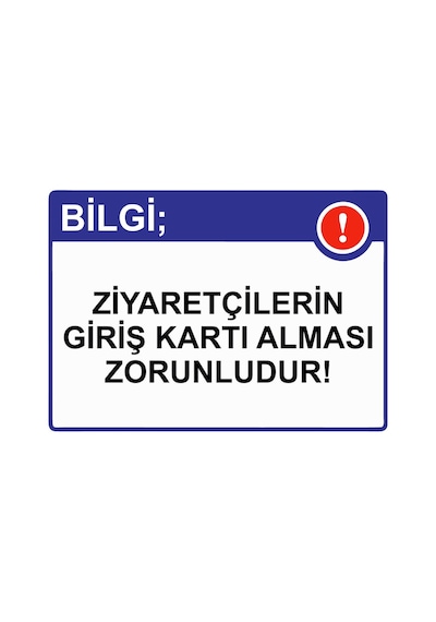 Bilgi Ziyaretçilerin Giriş Kartı Alması Zorunludur İsg Uyarı Levhası Pvc A3 30x42 Cm