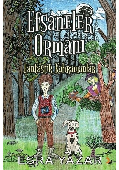 Efsaneler Ormanı - Fantastik Kahramanlar - Esra Yazar - Cinius