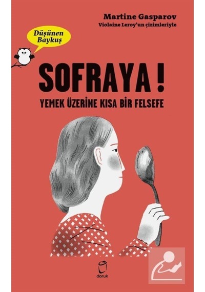 Düşünen Baykuş / Sofraya! - Yemek Üzerine Kısa Bir Felsefe / M... 9789755538051