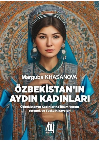 Özbekistan'ın Aydın Kadınları / Marguba Khasanova