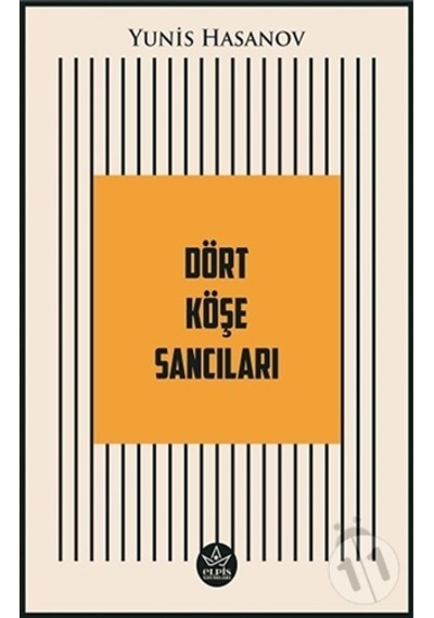 Dört Köşe Sancıları - Yunis Hasanov - Elpis Yayınları
